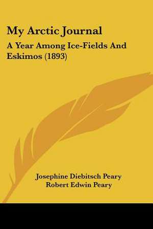 My Arctic Journal de Josephine Diebitsch Peary