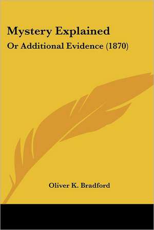 Mystery Explained de Oliver K. Bradford
