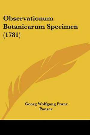 Observationum Botanicarum Specimen (1781) de Georg Wolfgang Franz Panzer