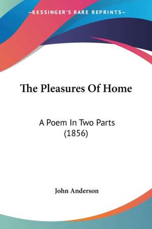 The Pleasures Of Home de John Anderson