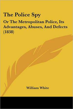 The Police Spy de William White