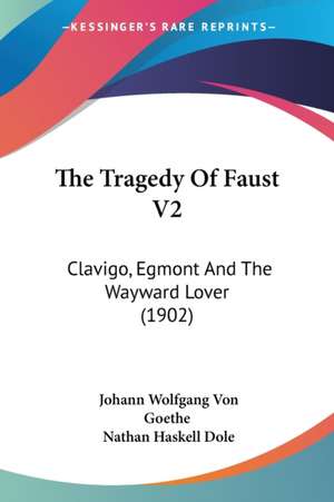 The Tragedy Of Faust V2 de Johann Wolfgang von Goethe