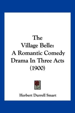 The Village Belle de Herbert Durrell Smart