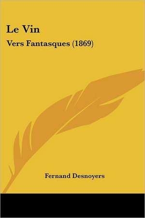 Le Vin de Fernand Desnoyers