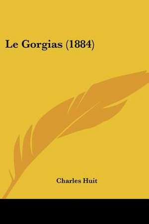 Le Gorgias (1884) de Charles Huit