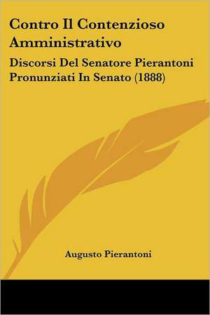 Contro Il Contenzioso Amministrativo de Augusto Pierantoni