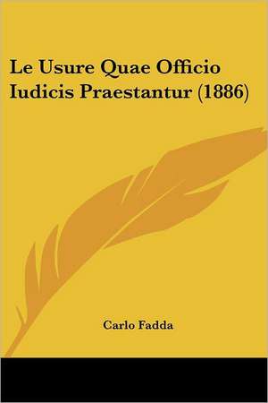 Le Usure Quae Officio Iudicis Praestantur (1886) de Carlo Fadda