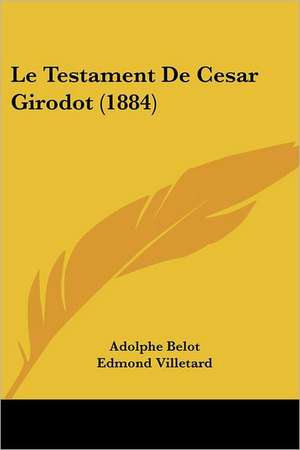 Le Testament De Cesar Girodot (1884) de Adolphe Belot