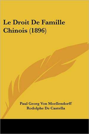 Le Droit De Famille Chinois (1896) de Paul Georg Von Moellendorff