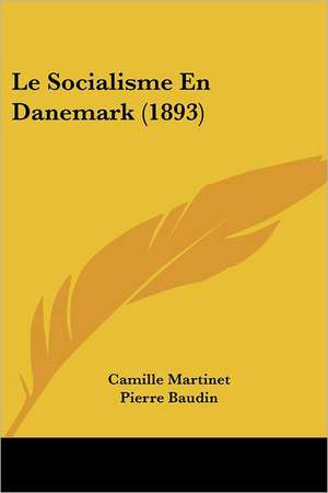 Le Socialisme En Danemark (1893) de Camille Martinet