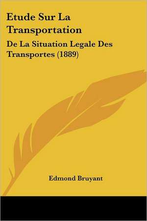 Etude Sur La Transportation de Edmond Bruyant