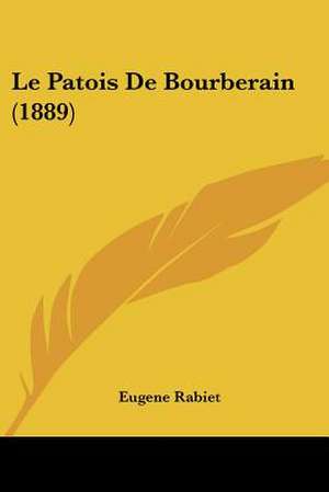 Le Patois De Bourberain (1889) de Eugene Rabiet