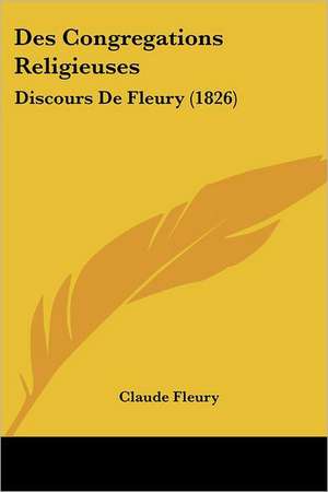 Des Congregations Religieuses de Claude Fleury