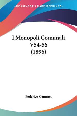 I Monopoli Comunali V54-56 (1896) de Federico Cammeo