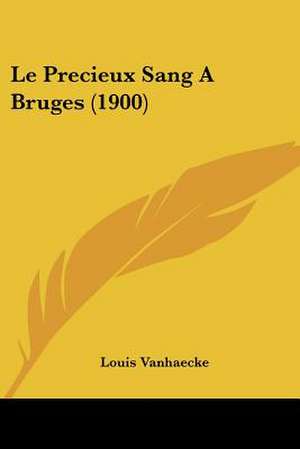 Le Precieux Sang A Bruges (1900) de Louis Vanhaecke