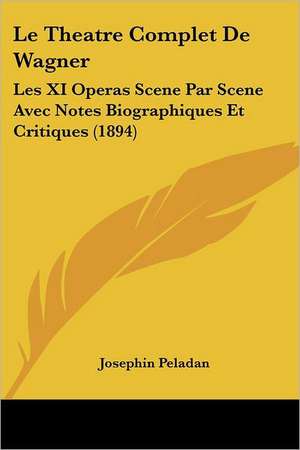 Le Theatre Complet De Wagner de Josephin Peladan