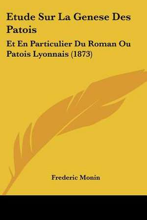 Etude Sur La Genese Des Patois de Frederic Monin