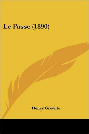 Le Passe (1890) de Henry Greville