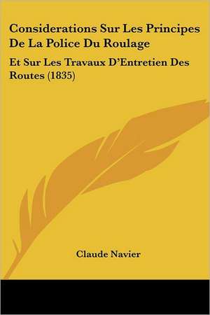 Considerations Sur Les Principes De La Police Du Roulage de Claude Navier