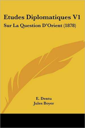 Etudes Diplomatiques V1 de Jules Boyer