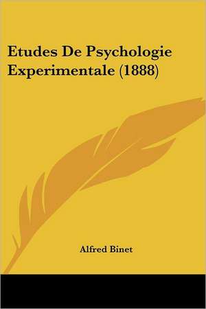 Etudes De Psychologie Experimentale (1888) de Alfred Binet