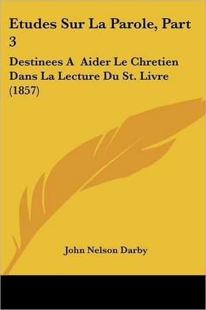 Etudes Sur La Parole, Part 3 de John Nelson Darby