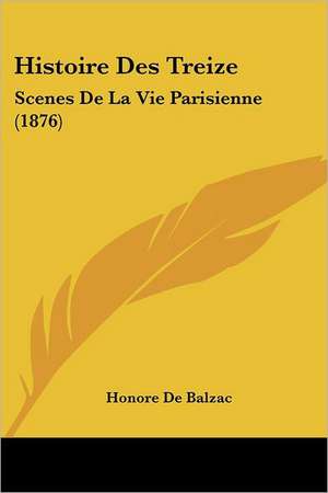 Histoire Des Treize de Honore De Balzac