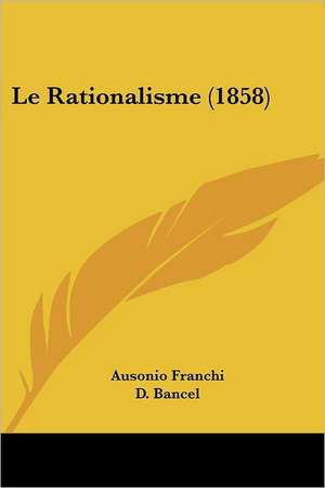 Le Rationalisme (1858) de Ausonio Franchi