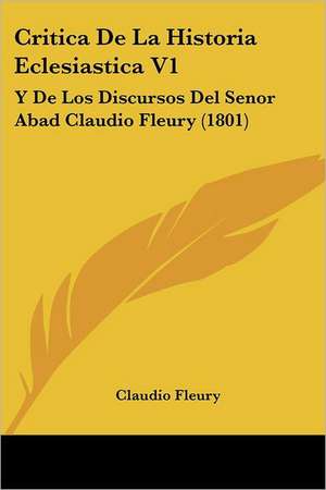 Critica De La Historia Eclesiastica V1 de Claudio Fleury