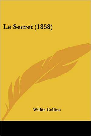 Le Secret (1858) de Wilkie Collins