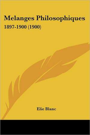 Melanges Philosophiques de Elie Blanc