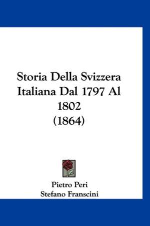 Storia Della Svizzera Italiana Dal 1797 Al 1802 (1864) de Stefano Franscini