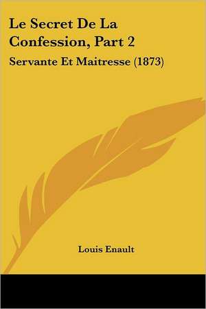 Le Secret De La Confession, Part 2 de Louis Enault