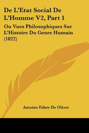 De L'Etat Social De L'Homme V2, Part 1 de Antoine Fabre De Olivet