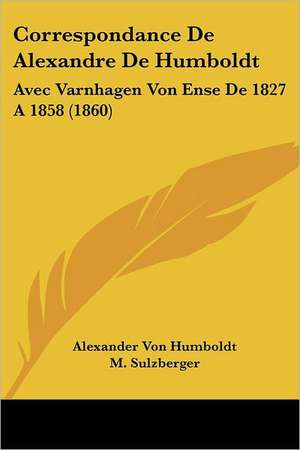 Correspondance De Alexandre De Humboldt de Alexander Von Humboldt