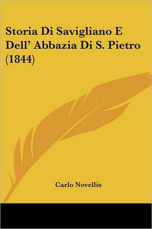 Storia Di Savigliano E Dell' Abbazia Di S. Pietro (1844) de Carlo Novellis