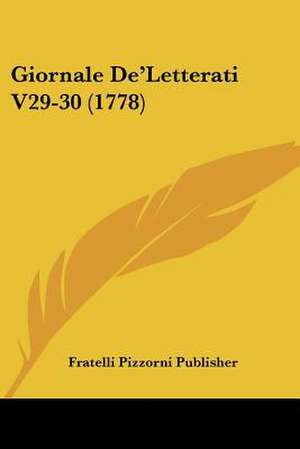 Giornale De'Letterati V29-30 (1778) de Fratelli Pizzorni Publisher