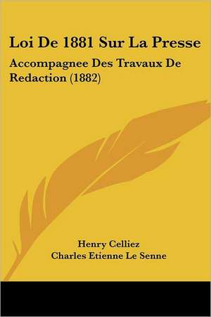 Loi De 1881 Sur La Presse de Henry Celliez