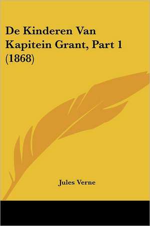 De Kinderen Van Kapitein Grant, Part 1 (1868) de Jules Verne