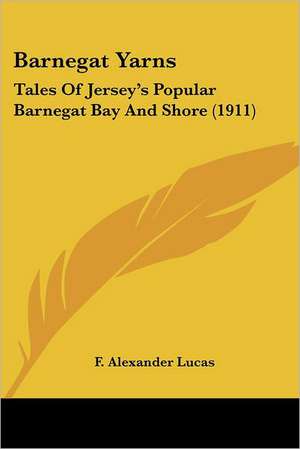 Barnegat Yarns de F. Alexander Lucas