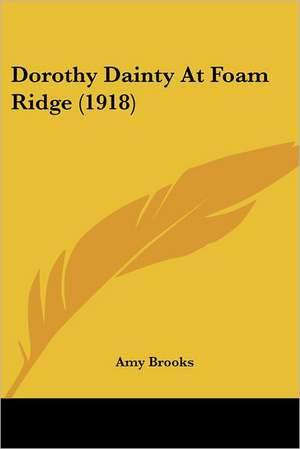 Dorothy Dainty At Foam Ridge (1918) de Amy Brooks