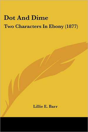 Barr, L: Dot And Dime