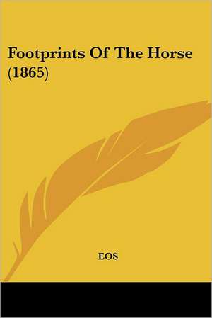 Footprints Of The Horse (1865) de Eos