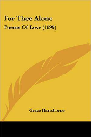 For Thee Alone de Grace Comp Hartshorne