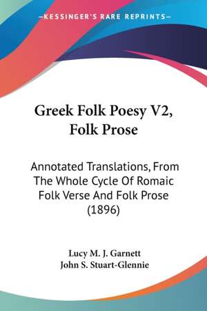 Greek Folk Poesy V2, Folk Prose de Lucy M. J. Garnett