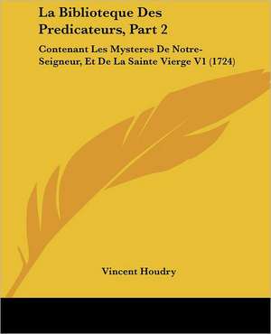 La Biblioteque Des Predicateurs, Part 2 de Vincent Houdry