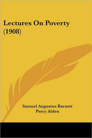 Lectures On Poverty (1908) de Percy Alden