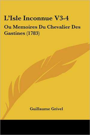 L'Isle Inconnue V3-4 de Guillaume Grivel