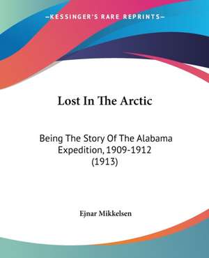 Lost In The Arctic de Ejnar Mikkelsen