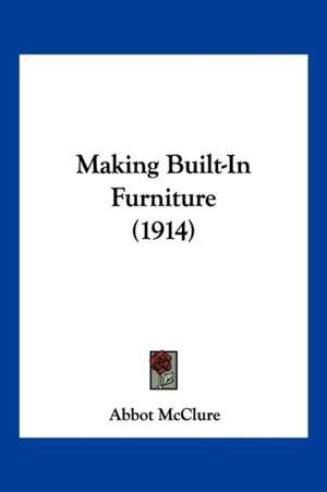 Making Built-In Furniture (1914) de Abbot McClure